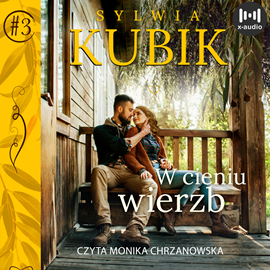 Audiobook W cieniu wierzb  - autor Sylwia Kubik   - czyta Monika Chrzanowska