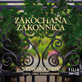 Audiobook Zakochana zakonnica  - autor Sylwia Kubik   - czyta Lena Schimscheiner