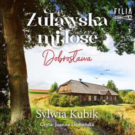 Audiobook Żuławska miłość. Dobrosława  - autor Sylwia Kubik   - czyta Joanna Domańska