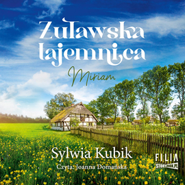 Audiobook Żuławska tajemnica. Miriam  - autor Sylwia Kubik   - czyta Joanna Domańska