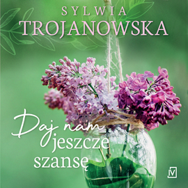Audiobook Daj nam jeszcze szansę  - autor Sylwia Trojanowska   - czyta Laura Breszka