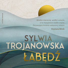 Audiobook Łabędź  - autor Sylwia Trojanowska   - czyta Joanna Gajór
