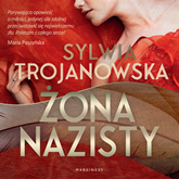 Audiobook Żona nazisty  - autor Sylwia Trojanowska   - czyta Joanna Gajór