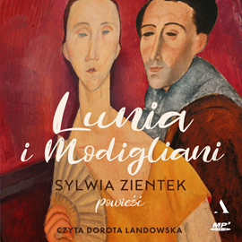 Audiobook Lunia i Modigliani  - autor Sylwia Zientek   - czyta Dorota Landowska