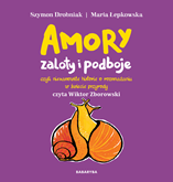 Audiobook Amory, zaloty i podboje czyli niesamowite historie o rozmnażaniu w świecie przyrody  - autor Szymon Drobniak   - czyta Wiktor Zborowski