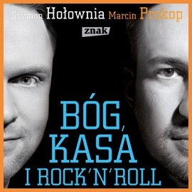 Audiobook Bóg, Kasa i Rock-n-Roll  - autor Szymon Hołownia;Marcin Prokop   - czyta zespół aktorów