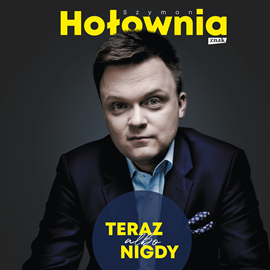 Audiobook Teraz albo nigdy  - autor Szymon Hołownia   - czyta Michał Klawiter