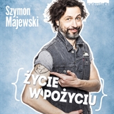 Audiobook Życie w pożyciu  - autor Szymon Majewski   - czyta Szymon Majewski