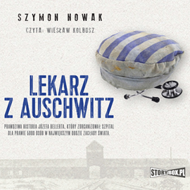 Audiobook Lekarz z Auschwitz  - autor Szymon Nowak   - czyta Wiesław Kolbusz