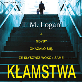 Audiobook Kłamstwa  - autor T. M. Logan   - czyta Michał Lesień-Głowacki