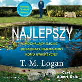 Audiobook Najlepszy  - autor T. M. Logan   - czyta Albert Osik