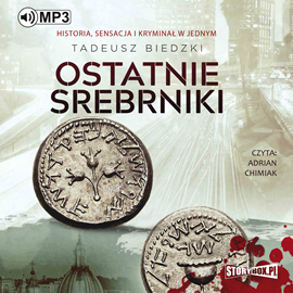 Audiobook Ostatnie srebrniki  - autor Tadeusz Biedzki   - czyta Adrian Chimiak