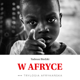 Audiobook W Afryce. Trylogia Afrykańska  - autor Tadeusz Biedzki   - czyta Janusz German