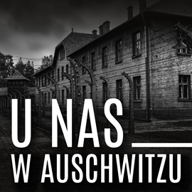 Audiobook U nas w Auschwitzu  - autor Tadeusz Borowski   - czyta Marcin Popczyński