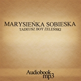Audiobook Marysieńka Sobieska  - autor Tadeusz Boy-Żeleński   - czyta Ryszard Nadrowski