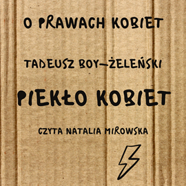 Audiobook Piekło kobiet  - autor Tadeusz Boy-Żeleński   - czyta Natalia Mirowska