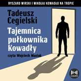 Audiobook Tajemnice pułkownika Kowadły  - autor Tadeusz Cegielski   - czyta Wojciech Masiak