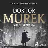 Audiobook Doktor Murek zredukowany  - autor Tadeusz Dołęga-Mostowicz   - czyta Marcin Popczyński