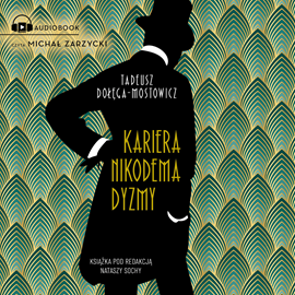 Audiobook Kariera Nikodema Dyzmy  - autor Tadeusz Dołęga-Mostowicz   - czyta Michał Zarzycki