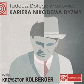 Audiobook Kariera Nikodema Dyzmy  - autor Tadeusz Dołęga-Mostowicz   - czyta Krzysztof Kolberger
