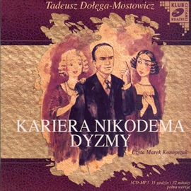 Audiobook Kariera Nikodema Dyzmy  - autor Tadeusz Dołęga-Mostowicz   - czyta Marek Konopczak