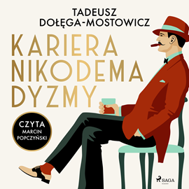 Audiobook Kariera Nikodema Dyzmy  - autor Tadeusz Dołęga-Mostowicz   - czyta Marcin Popczyński