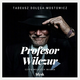 Audiobook Profesor Wilczur  - autor Tadeusz Dołęga-Mostowicz   - czyta Wojciech Masiak