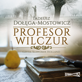 Audiobook Profesor Wilczur  - autor Tadeusz Dołęga-Mostowicz   - czyta Sławomir Holland