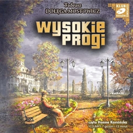 Audiobook Wysokie progi  - autor Tadeusz Dołęga-Mostowicz   - czyta Hanna Kamińska