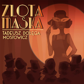 Audiobook Złota maska  - autor Tadeusz Dołęga-Mostowicz   - czyta Hanna Kamińska
