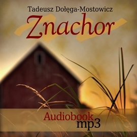 Audiobook Znachor  - autor Tadeusz Dołęga-Mostowicz   - czyta Ryszard Nadrowski
