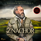 Audiobook Znachor  - autor Tadeusz Dołęga-Mostowicz   - czyta Grzegorz Woś