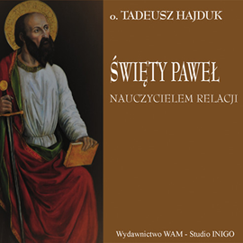 Audiobook Święty Paweł nauczycielem relacji  - autor Tadeusz Hajduk SJ   - czyta Tadeusz Hajduk SJ