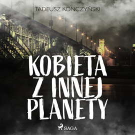 Audiobook Kobieta z innej planety  - autor Tadeusz Konczyński   - czyta Artur Ziajkiewicz