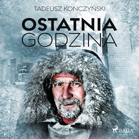 Audiobook Ostatnia godzina  - autor Tadeusz Konczyński   - czyta Artur Ziajkiewicz