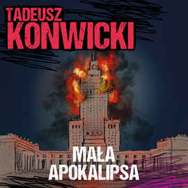 Audiobook Mała apokalipsa  - autor Tadeusz Konwicki   - czyta Marcin Popczyński
