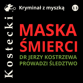 Audiobook Maska śmierci  - autor Tadeusz Kostecki   - czyta Wojciech Masiak