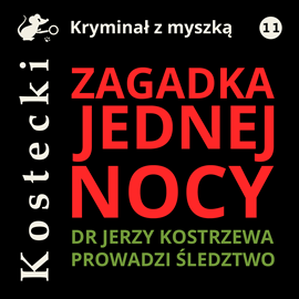 Audiobook Zagadka jednej nocy  - autor Tadeusz Kostecki   - czyta Maciej Marcinkowski