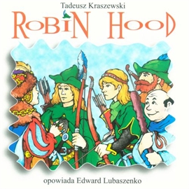 Audiobook Robin Hood  - autor Tadeusz Kraszewski   - czyta Edward Lubaszenko