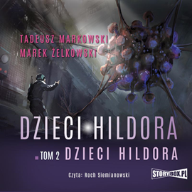 Audiobook Dzieci Hildora. Tom 2. Dzieci Hildora  - autor Tadeusz Markowski;Marek Żelkowski   - czyta Roch Siemianowski