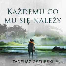 Audiobook Każdemu, co mu się należy  - autor Tadeusz Oszubski   - czyta Artur Ziajkiewicz