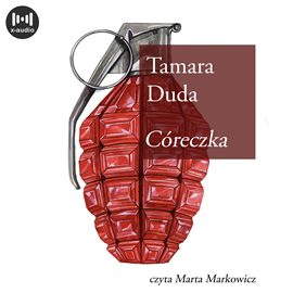 Audiobook Córeczka  - autor Tamara Duda   - czyta Marta Markowicz