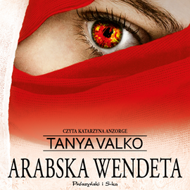 Audiobook Arabska wendeta  - autor Tanya Valko   - czyta Katarzyna Anzorge