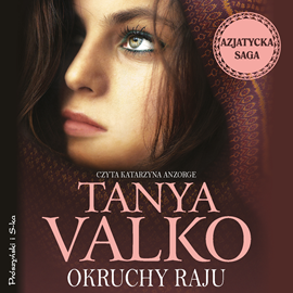 Audiobook Okruchy raju  - autor Tanya Valko   - czyta Katarzyna Anzorge