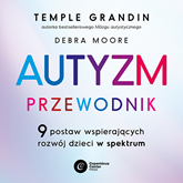 Audiobook Autyzm. Przewodnik  - autor Temple Grandin;Debra Moore   - czyta Ewa Konstanciak