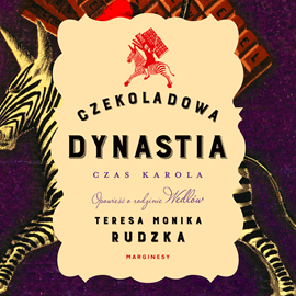 Audiobook Czekoladowa dynastia. Czas Karola  - autor Teresa Monika Rudzka   - czyta Milena Staszuk
