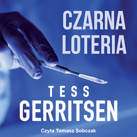 Audiobook Czarna loteria  - autor Tess Gerritsen   - czyta Tomasz Sobczak
