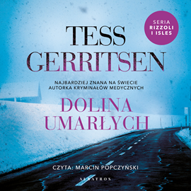 Audiobook Dolina umarłych  - autor Tess Gerritsen   - czyta Marcin Popczyński
