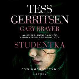 Audiobook Studentka  - autor Tess Gerritsen;Gary Braver   - czyta Marcin Popczyński