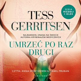 Audiobook Umrzeć po raz drugi  - autor Tess Gerritsen   - czyta zespół aktorów